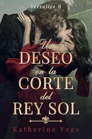 Un deseo en la corte del Rey Sol (Versalles 2)