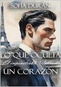 Portada de Lo que oculta un corazón: El impenetrable William