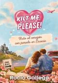 Portada de Kilt me, please!: Ruta al corazón, con parada en Escocia