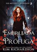 Portada de Embrujada y prófuga (Los misterios de Merlín 5)