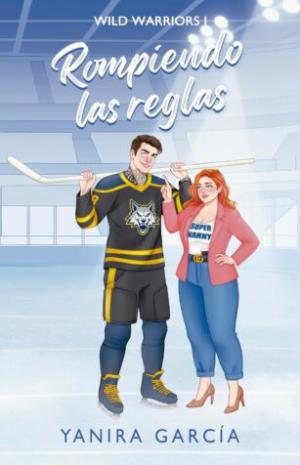 Rompiendo las reglas (Wild Warriors 1)