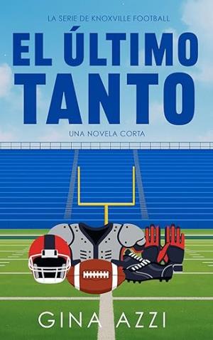 El Último Tanto (La Serie de Knoxville Football 5)