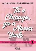 Tú a Chicago, yo a Nueva York (Un sports romance muy ardiente 1)