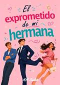 El exprometido de mi hermana