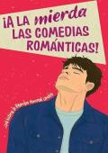 Portada de ¡A la mierda las comedias románticas!
