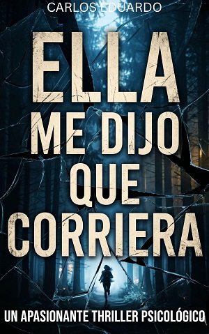 Ella me dijo que corriera