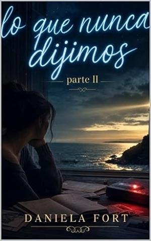 Lo Que Nunca Dijimos Parte II (Lo Que Nunca Dijimos 2)