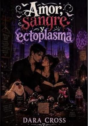 Amor, sangre y ectoplasma (Crónicas del desastre sobrenatural 1)