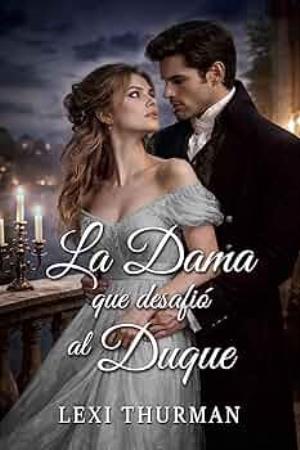 La dama que desafió al duque (Saga Regencia nº 1)
