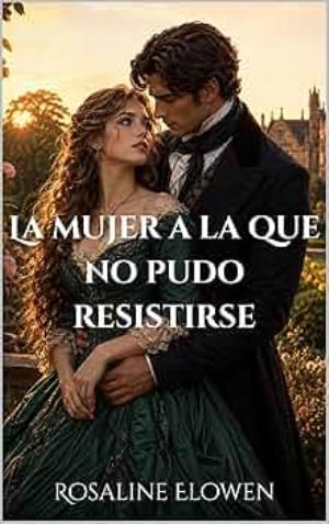 La mujer a la que no pudo resistirse (Los hermanos de Aldenhurst nº 3)