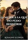 La mujer a la que no pudo resistirse (Los hermanos de Aldenhurst nº 3)