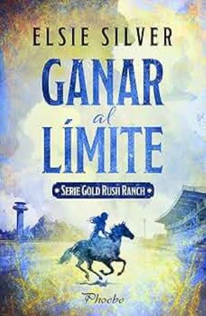 Ganar al límite (Gold Rush Ranch nº 2)