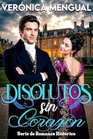 Disolutos sin Corazón: Serie de Romance Histórico