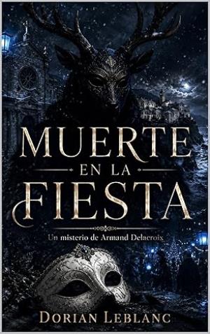 Muerte en la fiesta (Los misterios de Armand Delacroix 9)