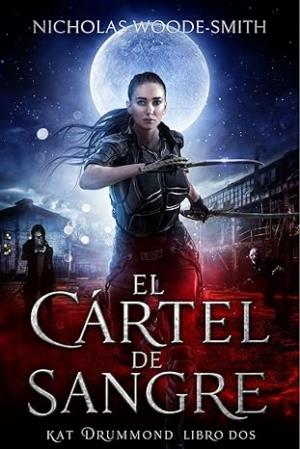 El Cártel de Sangre (Serie Kat Drummond 2)