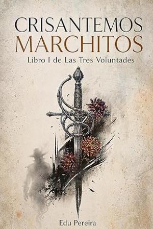 Crisantemos Marchitos (Las Tres Voluntades 1)