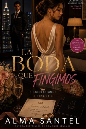 La boda que fingimos (Noches de hotel nº 1)