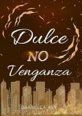 Dulce No Venganza