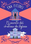 Portada de El secreto del château de Aglaia (Misterios de patas y peligro 1)