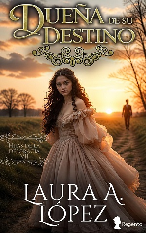 Dueña de su destino (Hijas de la desgracia 7)