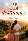 Portada de Lo que casi destruimos