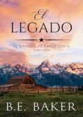 Portada de El Legado (El Rancho de Birch Creek 1)