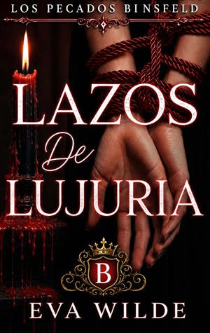 Lazos de Lujuria (Los Pecados de Binsfeld nº 3)