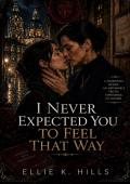 I Never Expected You to Feel That Way (Sacred Temptations nº 1)