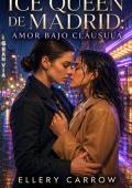 Portada de ICE QUEEN DE MADRID (Amores de proximidad forzada nº 1) 