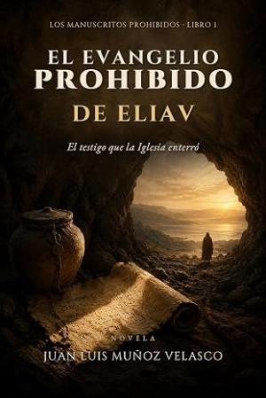 El evangelio prohibido de Eliav (Los manuscritos prohibidos 1)