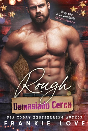 Rough – Demasiado Cerca (Regreso a la Montaña nº 4)
