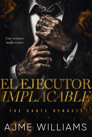 El Ejecutor Implacable (The Dante Dynasty 3)