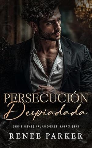 Persecución Despiadada (Reyes Irlandeses 6)
