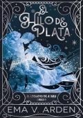 Portada de El Hilo de Plata (El Legado de A’aru 1)
