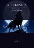 Rechazada: El Despertar de la Luna Olvidada