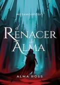 Portada de El renacer del alma (Metamorfosis 1)