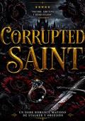 Corrupted Saint: Un dark romance mafioso de stalker y obsesión