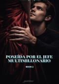 Poseída por el jefe multimillonario 2