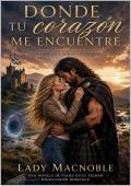 Donde tu corazón me encuentre (Destinadas a las Highlands 1)