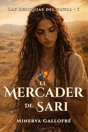 El Mercader de Sari (Las Reliquias del Nawal 1)