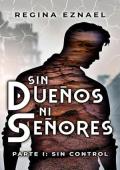 Portada de Sin Control (Sin dueños ni señores 1)