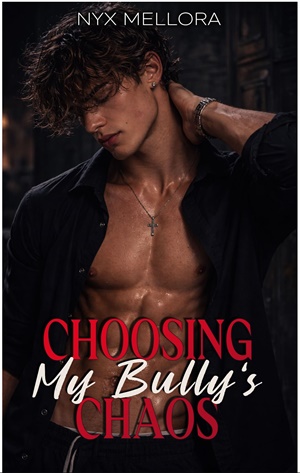 Elijo el caos de mi bully (Mi acosador nº 3)