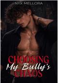 Portada de Elijo el caos de mi bully (Mi acosador nº 3)