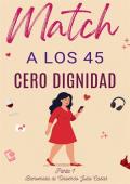 Portada de Match a los 45, cero dignidad (Universo Julia Casas nº 1)