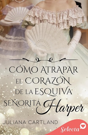 Como atrapar el corazón de la esquiva señorita Harper