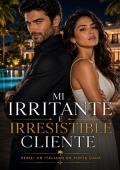 Portada de Mi Irritante e Irresistible Cliente (Un Italiano en Punta Cana nº 1)