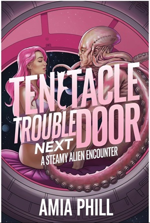 Problemas tentaculares con el vecino (Encuentros ardientes con alienígenas)