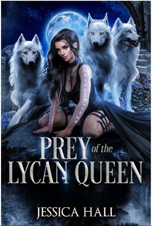 Presa de la reina Lycan (Serie Indeseada nº 2)