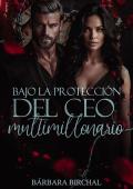 Portada de Bajo la protección del CEO multimillonario