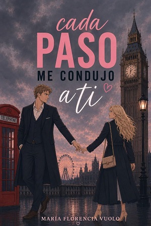 Cada paso me condujo a ti